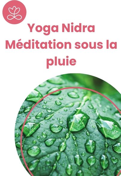 Yoga Nidra - Méditation sous la pluie